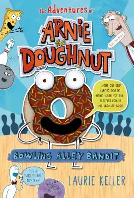 Bowling Alley Bandit: Die Abenteuer von Arnie dem Doughnut - Bowling Alley Bandit: The Adventures of Arnie the Doughnut
