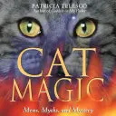 Katzenmagie: Marotten, Mythen und Geheimnisse - Cat Magic: Mews, Myths, and Mystery