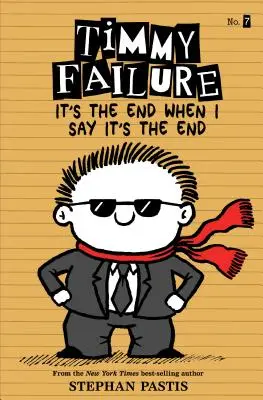 Timmy Failure: Es ist das Ende, wenn ich sage, es ist das Ende - Timmy Failure It's the End When I Say It's the End