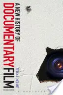 Eine neue Geschichte des Dokumentarfilms: Zweite Ausgabe - A New History of Documentary Film: Second Edition