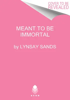 Für die Unsterblichkeit bestimmt - Meant to Be Immortal