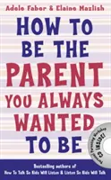 Wie Sie die Eltern sein können, die Sie immer sein wollten - How to Be the Parent You Always Wanted to Be