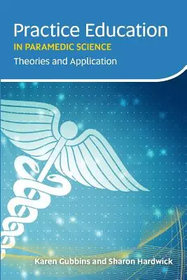 Praktische Ausbildung in der Rettungssanitäterausbildung: Theorien und Anwendung - Practice Education in Paramedic Science: Theories and Application