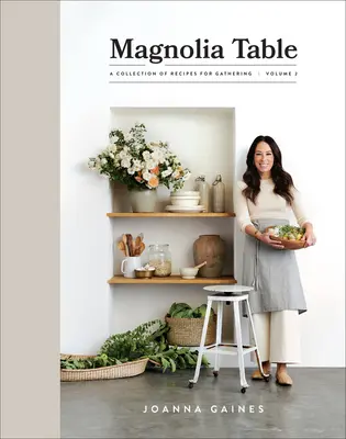 Magnolien-Tisch, Band 2: Eine Sammlung von Rezepten zum Sammeln - Magnolia Table, Volume 2: A Collection of Recipes for Gathering