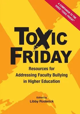 Der giftige Freitag: Ressourcen für den Umgang mit Mobbing in der Hochschulbildung - Toxic Friday: Resources for Addressing Faculty Bullying in Higher Education