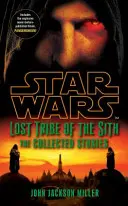 Star Wars Der verlorene Stamm der Sith: Die gesammelten Geschichten - Star Wars Lost Tribe of the Sith: The Collected Stories