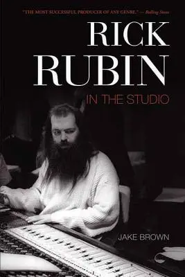 Rick Rubin: Im Studio - Rick Rubin: In the Studio