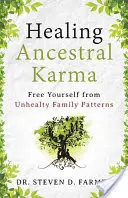 Heilung des Karmas der Vorfahren: Befreien Sie sich von ungesunden Familienmustern - Healing Ancestral Karma: Free Yourself from Unhealthy Family Patterns