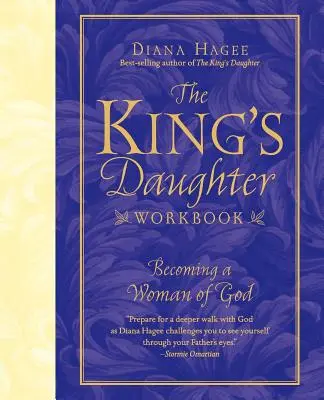 The King's Daughter Workbook: Eine Frau Gottes werden - The King's Daughter Workbook: Becoming a Woman of God