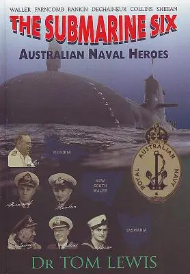 U-Boot Sechs - Australische Marinehelden - Submarine Six - Australian Naval Heroes