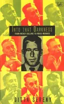 Into That Darkness - Vom Gnadenmord zum Massenmord - Into That Darkness - From Mercy Killing to Mass Murder