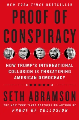 Der Beweis für eine Verschwörung: Wie Trumps internationale Absprachen die amerikanische Demokratie bedrohen - Proof of Conspiracy: How Trump's International Collusion Is Threatening American Democracy