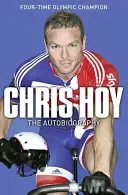 Chris Hoy: Die Autobiographie - Chris Hoy: The Autobiography