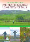 Dartmoor's Greatest Long Distance Walk - Die Perambulation - Dartmoor's Greatest Long Distance Walk - The Perambulation