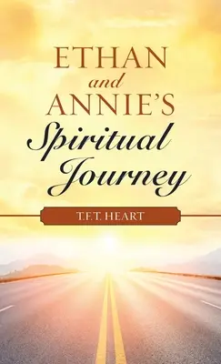 Ethan und Annies spirituelle Reise: Ethan and Annie's Spiritual Journey - Ethan and Annie's Spiritual Journey