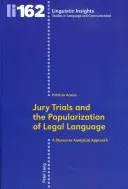 Geschworenenprozesse und die Popularisierung der Rechtssprache: Ein diskursanalytischer Ansatz - Jury Trials and the Popularization of Legal Language: A Discourse Analytical Approach
