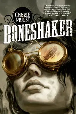 Knochenbrecher: Ein Roman aus dem Uhrwerk-Jahrhundert - Boneshaker: A Novel of the Clockwork Century