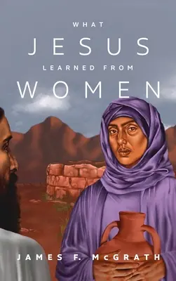 Was Jesus von den Frauen lernte - What Jesus Learned from Women