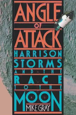 Angriffswinkel: Harrison Storms und der Wettlauf zum Mond - Angle of Attack: Harrison Storms and the Race to the Moon