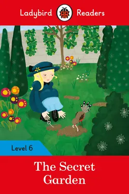 Der geheime Garten - Ladybird Readers Stufe 6 - The Secret Garden - Ladybird Readers Level 6