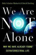 Wir sind nicht allein: Warum wir bereits extraterrestrisches Leben gefunden haben - We Are Not Alone: Why We Have Already Found Extraterrestrial Life