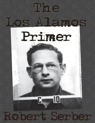 Die Los-Alamos-Fibel - The Los Alamos Primer