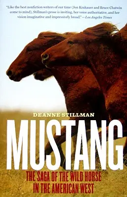 Mustang: Die Saga des Wildpferdes im amerikanischen Westen - Mustang: The Saga of the Wild Horse in the American West