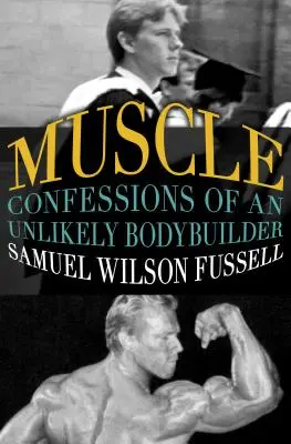 Muskeln: Bekenntnisse eines ungewöhnlichen Bodybuilders - Muscle: Confessions of an Unlikely Bodybuilder