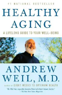 Gesundes Altern: Ein lebenslanger Leitfaden für Ihr Wohlergehen - Healthy Aging: A Lifelong Guide to Your Well-Being