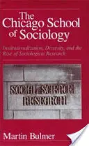Die Chicagoer Schule der Soziologie: Institutionalisierung, Diversität und der Aufstieg der soziologischen Forschung - The Chicago School of Sociology: Institutionalization, Diversity, and the Rise of Sociological Research