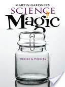 Martin Gardners Wissenschaftsmagie: Tricks & Puzzles - Martin Gardner's Science Magic: Tricks & Puzzles