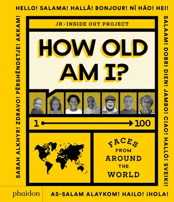 Wie alt bin ich?: 1-100 Gesichter aus aller Welt - How Old Am I?: 1-100 Faces from Around the World