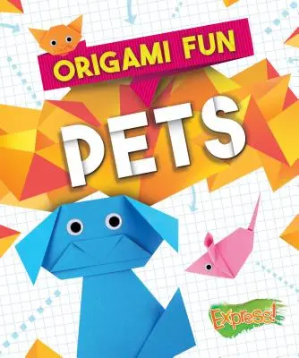 Origami-Spaß: Haustiere - Origami Fun: Pets