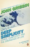 Deep Simplicity - Chaos, Komplexität und die Entstehung des Lebens - Deep Simplicity - Chaos, Complexity and the Emergence of Life