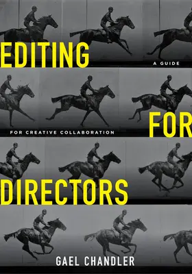 Schnitt für Regisseure: Ein Leitfaden für kreative Zusammenarbeit - Editing for Directors: A Guide for Creative Collaboration