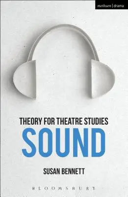 Theorie für die Theaterwissenschaft: Ton - Theory for Theatre Studies: Sound