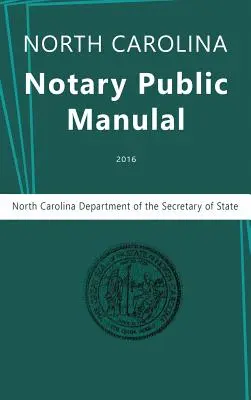 Handbuch für Notare in North Carolina, 2016 - North Carolina Notary Public Manual, 2016