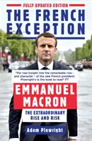 Die französische Ausnahme: Emmanuel Macron - Außergewöhnlicher Aufstieg und Risiko - The French Exception: Emmanuel Macron - The Extraordinary Rise and Risk