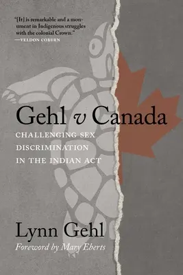 Gehl gegen Kanada: Anfechtung der Geschlechterdiskriminierung im Indian ACT - Gehl V Canada: Challenging Sex Discrimination in the Indian ACT