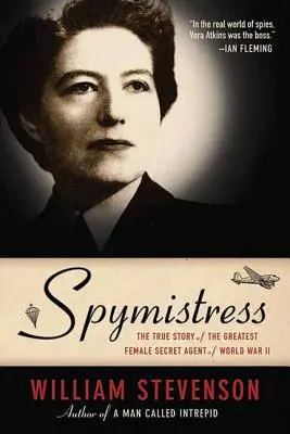 Spymistress: Die wahre Geschichte der größten weiblichen Geheimagentin des Zweiten Weltkriegs - Spymistress: The True Story of the Greatest Female Secret Agent of World War II