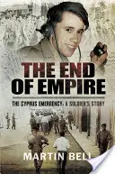 Das Ende des Imperiums. Zypern: Die Geschichte eines Soldaten - The End of Empire. Cyprus: A Soldier's Story