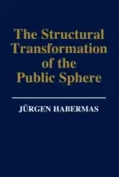 Strukturelle Transformation der Öffentlichkeit - Eine Untersuchung zu einer Kategorie der bürgerlichen Gesellschaft - Structural Transformation of the Public Sphere - An Inquiry Into a Category of Bourgeois Society