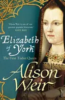 Elizabeth von York - Die erste Tudor-Königin - Elizabeth of York - The First Tudor Queen