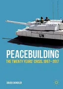 Friedensförderung: Die zwanzigjährige Krise, 1997-2017 - Peacebuilding: The Twenty Years' Crisis, 1997-2017