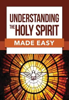 Den Heiligen Geist verstehen leicht gemacht - Understanding the Holy Spirit Made Easy