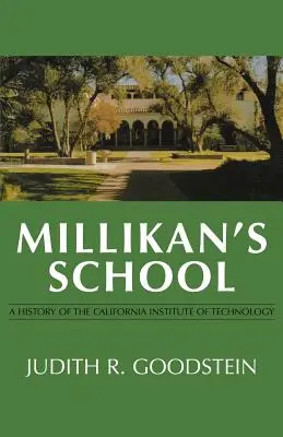 Millikans Schule: Eine Geschichte des California Institute of Technology - Millikan's School: A History of the California Institute of Technology