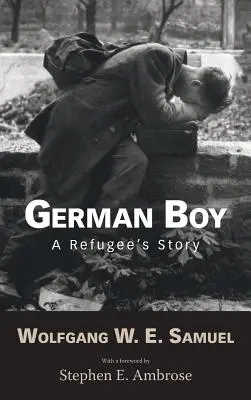 Deutscher Junge: Die Geschichte eines Flüchtlings - German Boy: A Refugee S Story