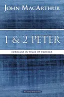 1 und 2 Petrus: Mut in Zeiten der Bedrängnis - 1 and 2 Peter: Courage in Times of Trouble