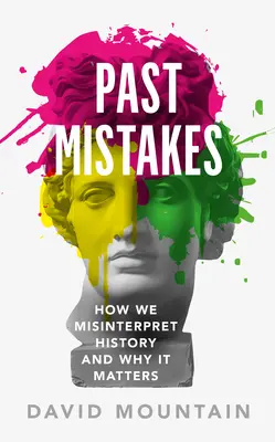Vergangene Irrtümer: Wie wir Geschichte fehlinterpretieren und warum das wichtig ist - Past Mistakes: How We Misinterpret History and Why It Matters