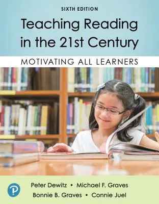 Lesen lehren im 21. Jahrhundert: Alle Lernenden motivieren - Teaching Reading in the 21st Century: Motivating All Learners